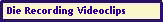 Die Recording Videoclips